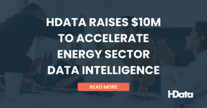 HData Raises $10 Million to Accelerate Energy Sector Data Intelligence