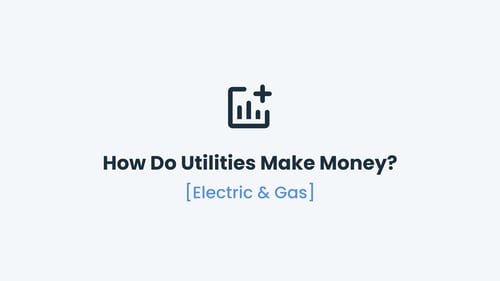 How Do Utilities Make Money? [Electric & Gas]